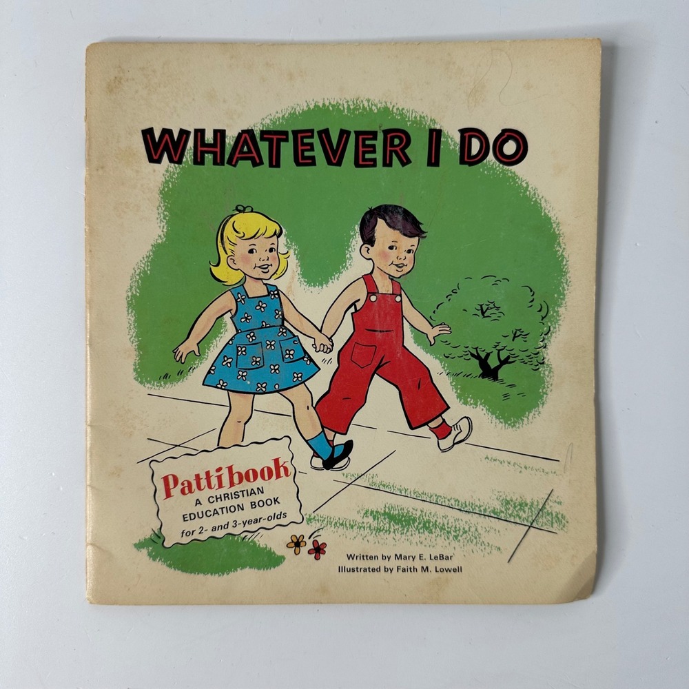 Vintage Whatever I Do PattiBook 1965 Mary E LeBar Christian Education PB Book
